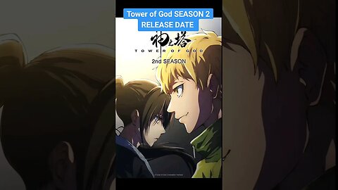 ANIME NEWS: Tower of God SEASON 2 RELEASE DATE