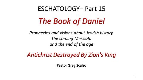 1/14/24 Eschatology #15: Antichrist Destroyed By Zion's King