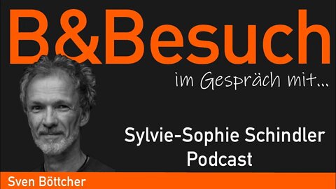 B&Besuch - ven B im Gespräch mit Sylvie-Sophie Schindler - B&B Wir müssen reden