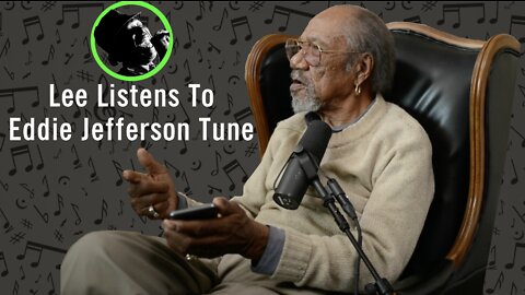 Legendary Lee Canady: Lee Listens To Eddie Jefferson Tune