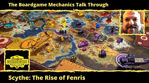 The Boardgame Mechanics Talk Through Scythe: The Rise of Fenris