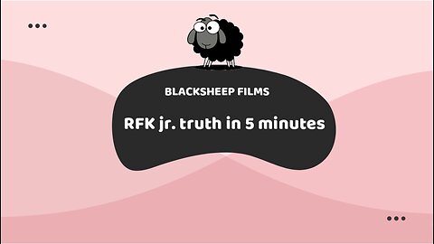 RFK jr. truth in 5 minutes