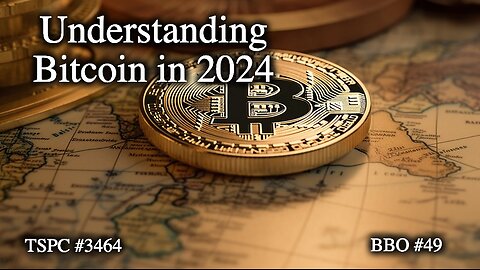 Understanding Bitcoin in 2024 - Epi-3464