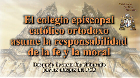 El colegio episcopal católico ortodoxo asume la responsabilidad de la fe y la moral