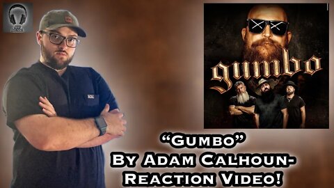 THIS IS ADAM CALHOUN'S BEST VIDEO EVER??!! Gumbo @Adam Calhoun Reaction Video!!