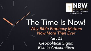 The Time Is Now! Part 23 (The Rise in Antisemitism)