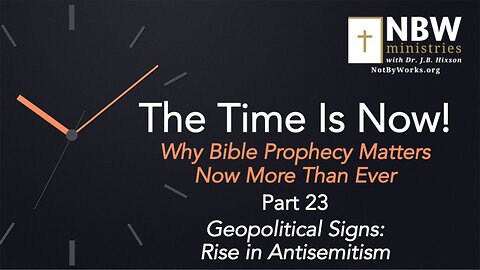 The Time Is Now! Part 23 (The Rise in Antisemitism)