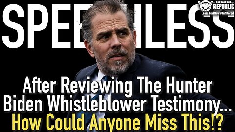 SPEECHLESS! After Reviewing The Hunter Biden Whistleblower Testimony…How Could Anyone Miss This!?