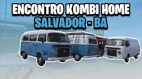 Encontro de KOMBI HOME em Salvador | ENTÃO VAMO NESSA!