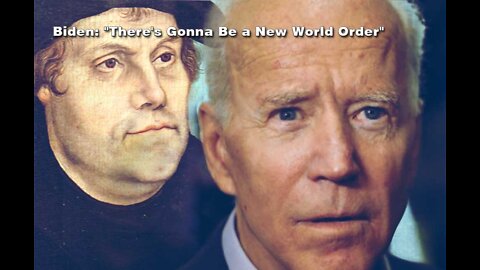 Biden Fulfills Luther's 532 Year-Old Warning: "There's Gonna Be a New World Order And We'll Lead It"