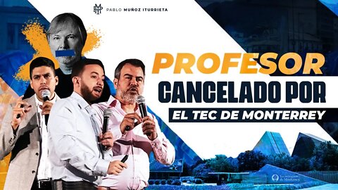 Profesor cancelado por el TEC de Monterrey (junto a @Agustín Laje Arrigoni y @Miklos Lukacs )