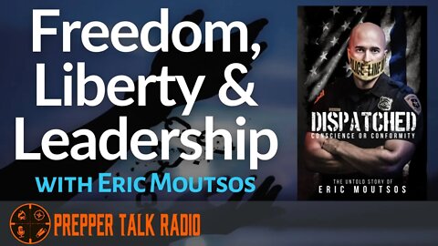 Liberty, Freedom & Leadership Interview With Eric Moutsos | PTR Ep 181