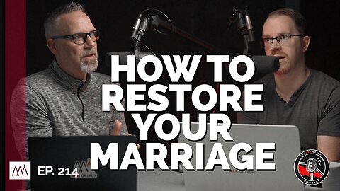 Four Steps to Restore Your Marriage and Broken Relationships (EP. 214)