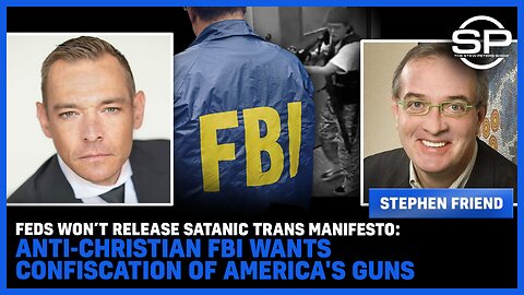 FEDS Won’t Release SATANIC Trans Manifesto: ANTI-CHRISTIAN FBI Wants CONFISCATION Of America's GUNS