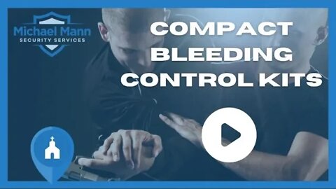 EP: Compact Bleeding Control Kits - Michael Mann Security Services - MMSS