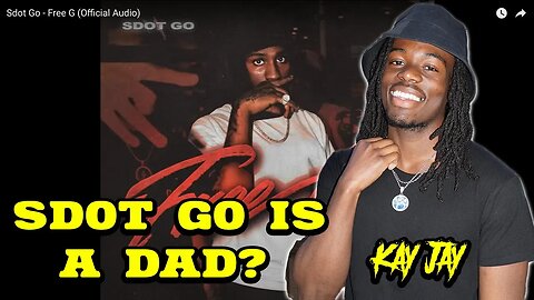 Sdot Go - Free G (Official Audio) | Reaction Video | Sdot Go is A Father?
