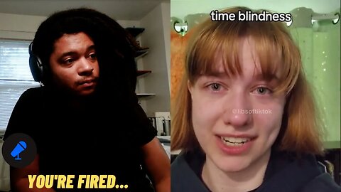 Female Tiktoker Wants Accommodations For Her Time Blindness...