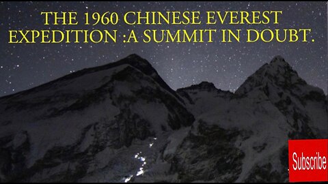 The 1960 Chinese Everest summit: the summit that might not have been.