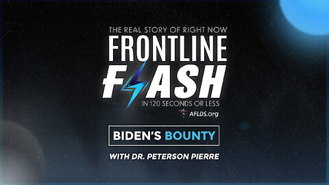 Frontline Flash™: ‘Biden’s Bounty’ with Dr. Peterson Pierre (1.10.22)