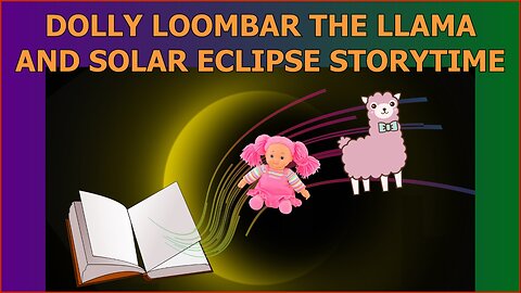 Dolly Loombar the Llama and Solar Eclipse Storytime