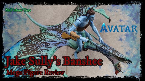 Avatar Jake Sully's Banshee BOB McFarlane Toys Mega Figure Review