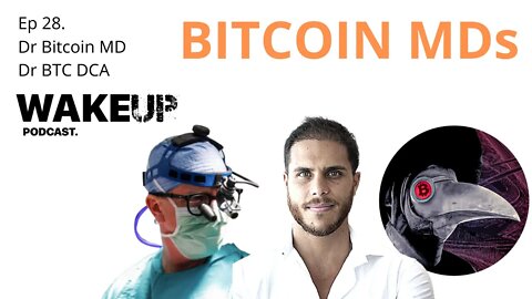Ep 28. Bitcoin MDs with Dr Bitcoin MD and Dr BTC DCA