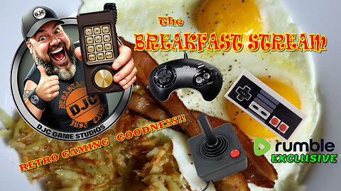 The BREAKFAST STREAM - Live Retro Gaming with DJC - Rumble Exclusive