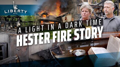A Light in a Very Dark Time - Hester Fire Story | Liberty Safe