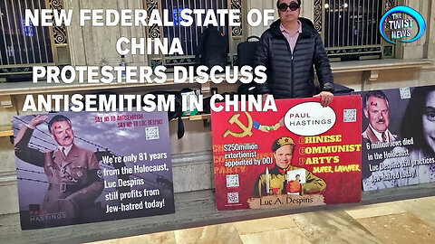 New Federal State of China Protesters Discuss Antisemitism in China