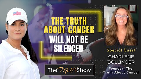 Mel K & Charlene Bollinger | The Truth About Cancer Will Not Be Silenced | 3-23-23