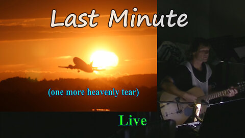 Last Minute, Live