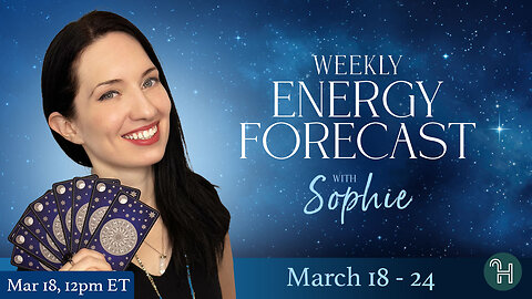💙 Weekly Energy Forecast • March 18-24 with Sophie