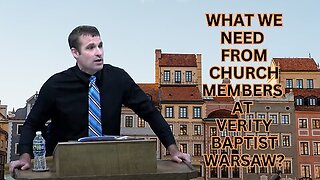 What we Need From Church Members at Verity Baptist Warsaw