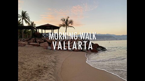 Morning Walk in Vallarta, Mexico (2022)