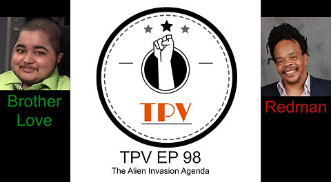 TPV EP 98 - The Alien Invasion Agenda
