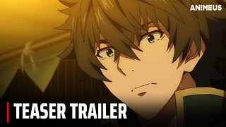 The Rising of the Shield Hero Season 3 - Teaser Trailer