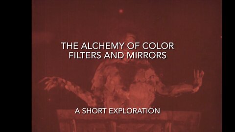 The Alchemy of Color Filters and Mirrors: Short Exploration of Frankenstein (1910).