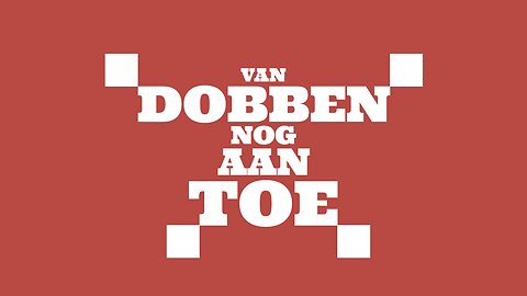 Promo #8 | VAN DOBBEN NOG AAN TOE