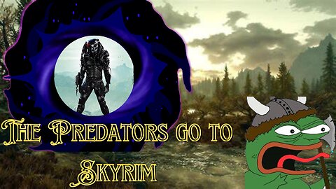 |Predators go to skyrim| part one