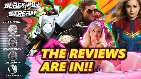 Barbie Reviews! Mission Impossible Reviews! The Marvels CATASTROPHE! | Black Pille Stream