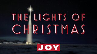 December 4, 2022 - THE LIGHTS OF CHRISTMAS - JOY