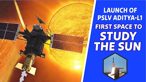 Launch of PSLV-C57/Aditya-L1 First Mission to study the MOON