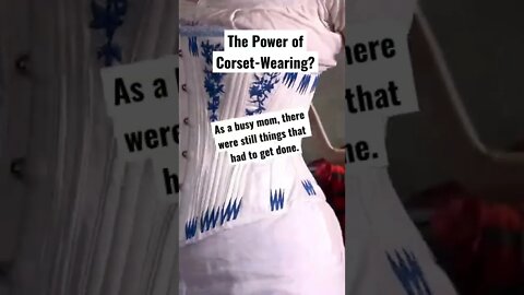 What is the power of corset-wearing?