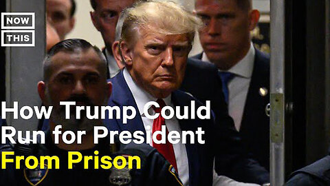 Donald Trump Would Be Able to Run for President From Prison, Here's How
