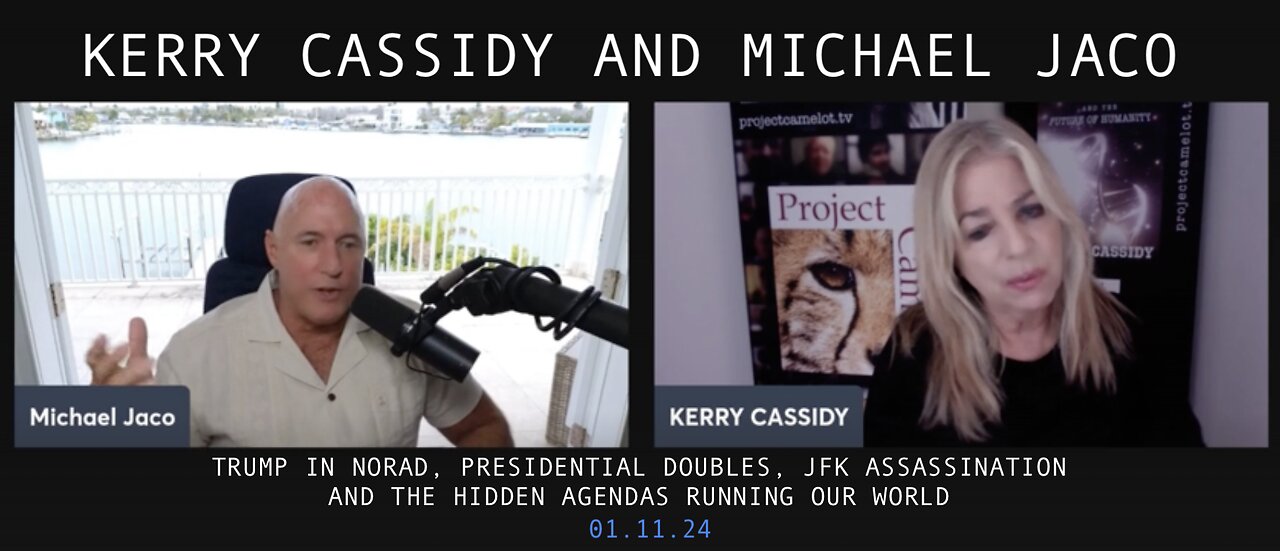 KERRY CASSIDY WITH MICHAEL JACO: TRUMP IN NORAD, PRESIDENTIAL DOUBLES AND JFK