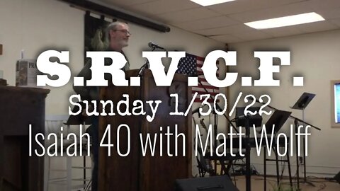 Sunday Sermon, January 30, 2022 | Isaiah 40, Part 2 with Matt Wolff