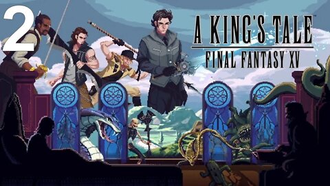 A King's Tale: Final Fantasy XV (PS4) - Story Mode Playthrough (Part 2 of 2)