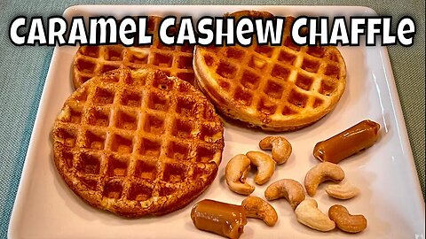 Caramel Cashew Chaffle - Super Easy and a Total Crowd Pleaser