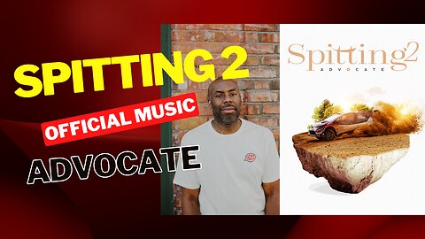 Spitting 2 I Official Music I Advocate