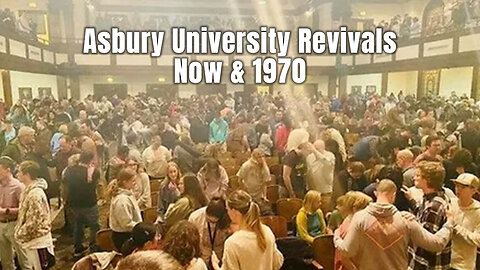 Asbury University Revivals - Now & 1970